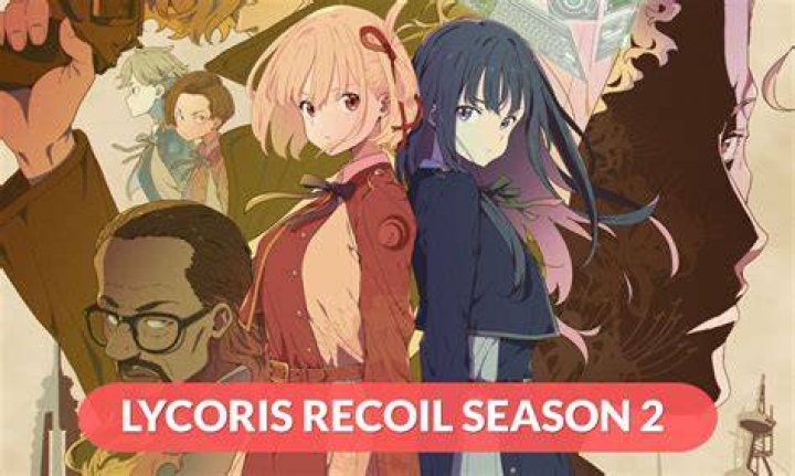 
Lycoris Recoil Season 2 Release Date, Cast & More Updates! 