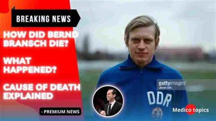 
What Illness Did Bernd Bransch Have? Former Footballer Dead At The Age Of 77 